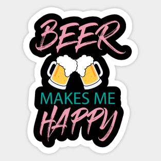 beer makes me happy Sticker